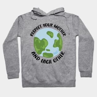 Respect Your Mother and Each Other Hoodie